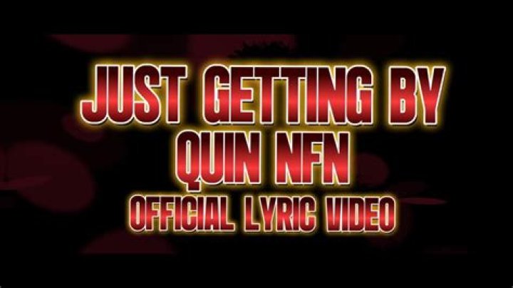 Quin nfn just getting by lyrics