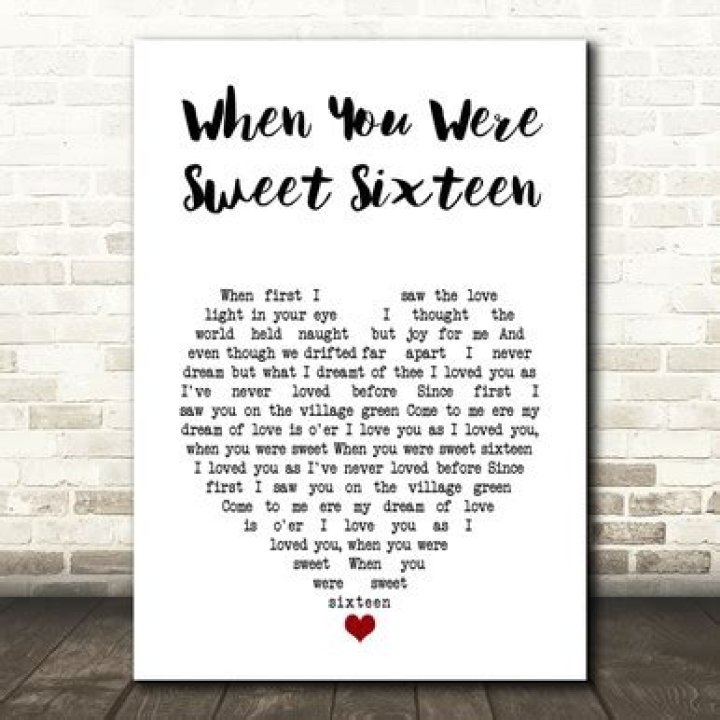 When you were sweet sixteen . lyrics